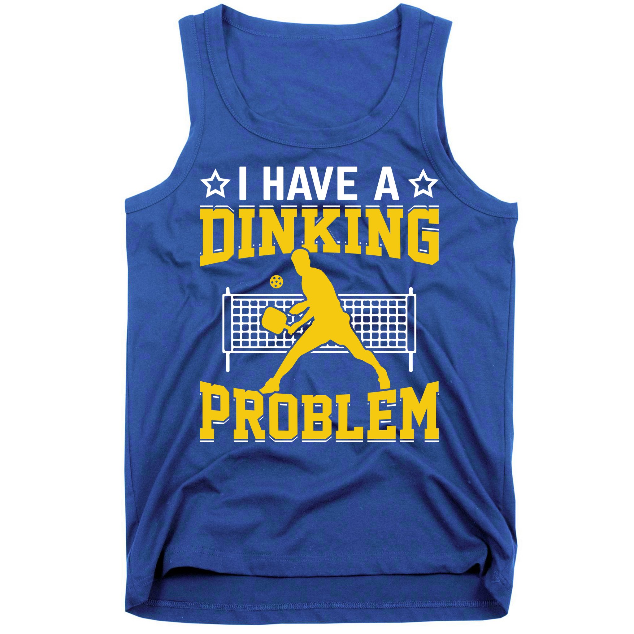 I Have A Drinking Problem Pickleball Paddle Tank Top