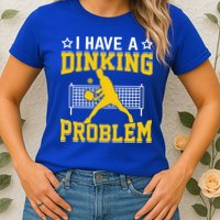 I Have A Drinking Problem Pickleball Paddle Womens T-Shirt