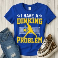 I Have A Drinking Problem Pickleball Paddle Womens T-Shirt