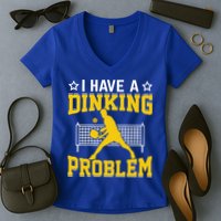 I Have A Drinking Problem Pickleball Paddle Women's V-Neck T-Shirt