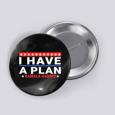 I Have A Plan Kamala Harris Quote Button