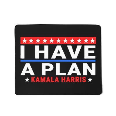 I Have A Plan Kamala Harris Quote Mousepad