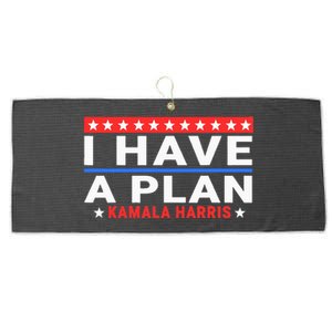 I Have A Plan Kamala Harris Quote Large Microfiber Waffle Golf Towel