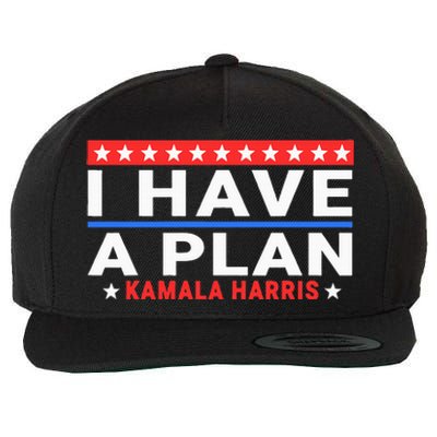 I Have A Plan Kamala Harris Quote Wool Snapback Cap