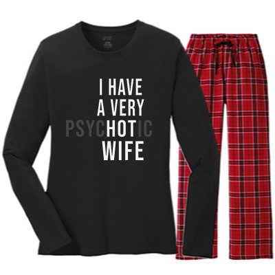 I Have A Very Hot Wife Psychotic Wife Women's Long Sleeve Flannel Pajama Set 