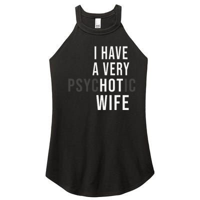 I Have A Very Hot Wife Psychotic Wife Women’s Perfect Tri Rocker Tank