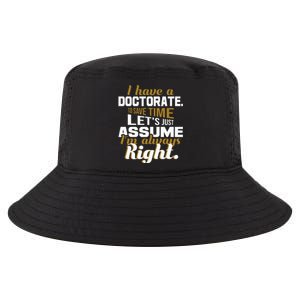 I Have A Doctorate Phd Graduate Ph.D. Graduation Cool Comfort Performance Bucket Hat