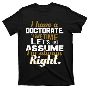 I Have A Doctorate Phd Graduate Ph.D. Graduation T-Shirt