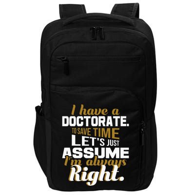 I Have A Doctorate Phd Graduate Ph.D. Graduation Impact Tech Backpack