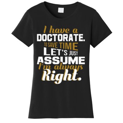 I Have A Doctorate Phd Graduate Ph.D. Graduation Women's T-Shirt