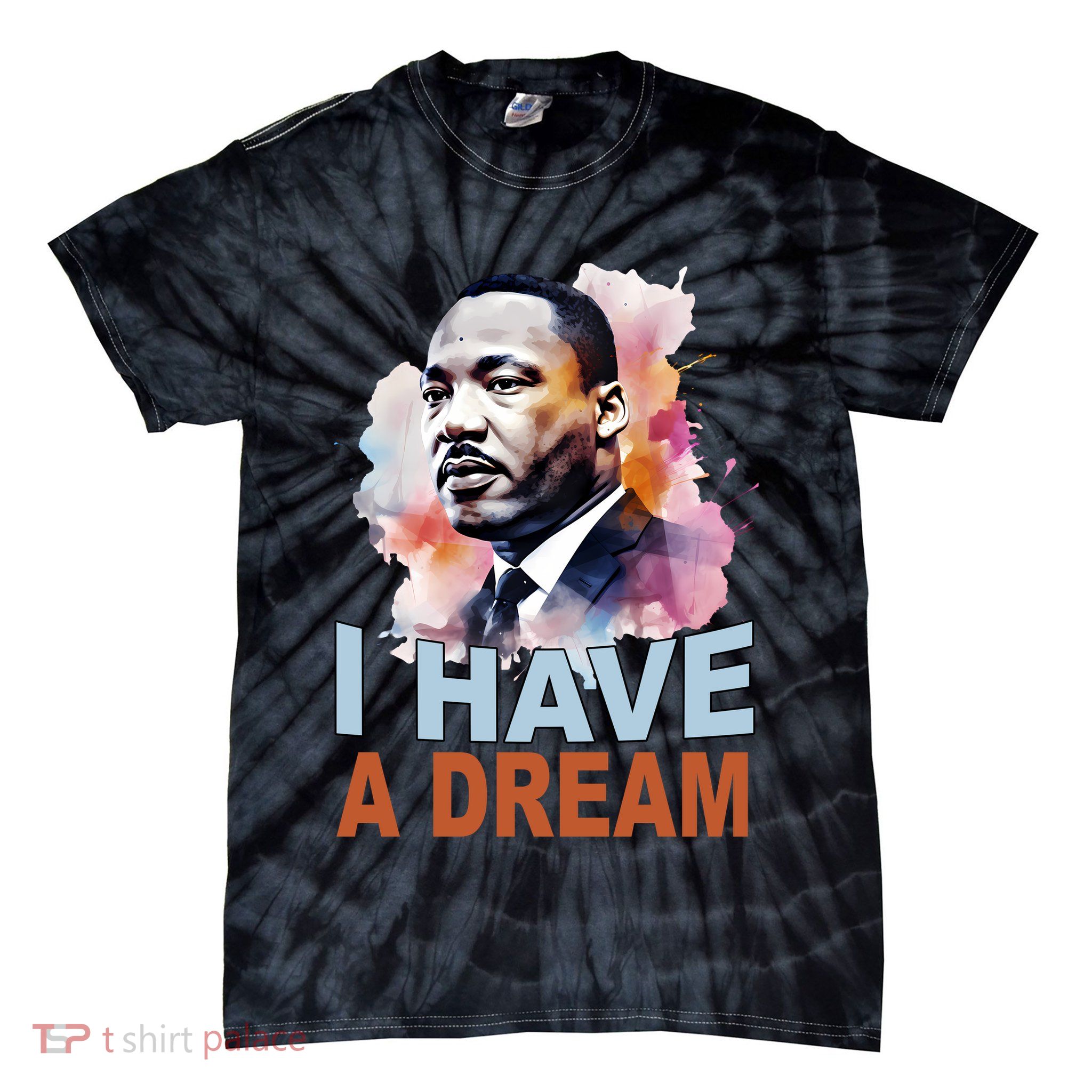 I Have A Dream Martin Luther King Jr. Mlk Day Tie-Dye T-Shirt