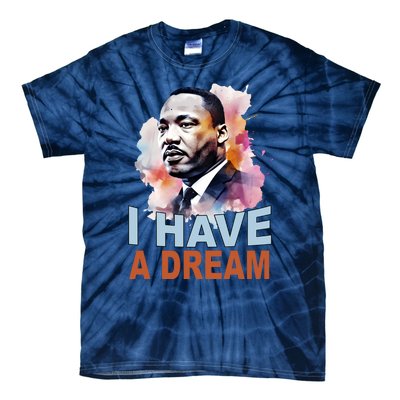 I Have A Dream Martin Luther King Jr. Mlk Day Tie-Dye T-Shirt