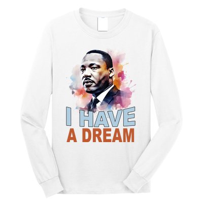 I Have A Dream Martin Luther King Jr. Mlk Day Long Sleeve Shirt