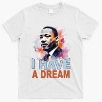 I Have A Dream Martin Luther King Jr. Mlk Day T-Shirt