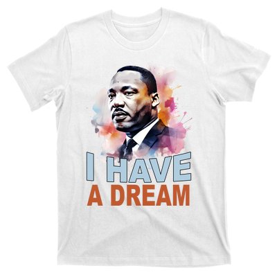 I Have A Dream Martin Luther King Jr. Mlk Day T-Shirt