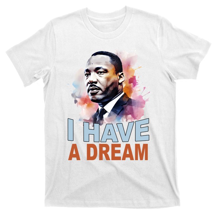 I Have A Dream Martin Luther King Jr. Mlk Day T-Shirt