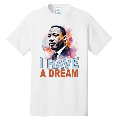 I Have A Dream Martin Luther King Jr. Mlk Day Tall T-Shirt