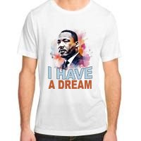 I Have A Dream Martin Luther King Jr. Mlk Day Adult ChromaSoft Performance T-Shirt