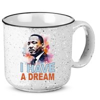 I Have A Dream Martin Luther King Jr. Mlk Day 15oz Campfire Ceramic Mug