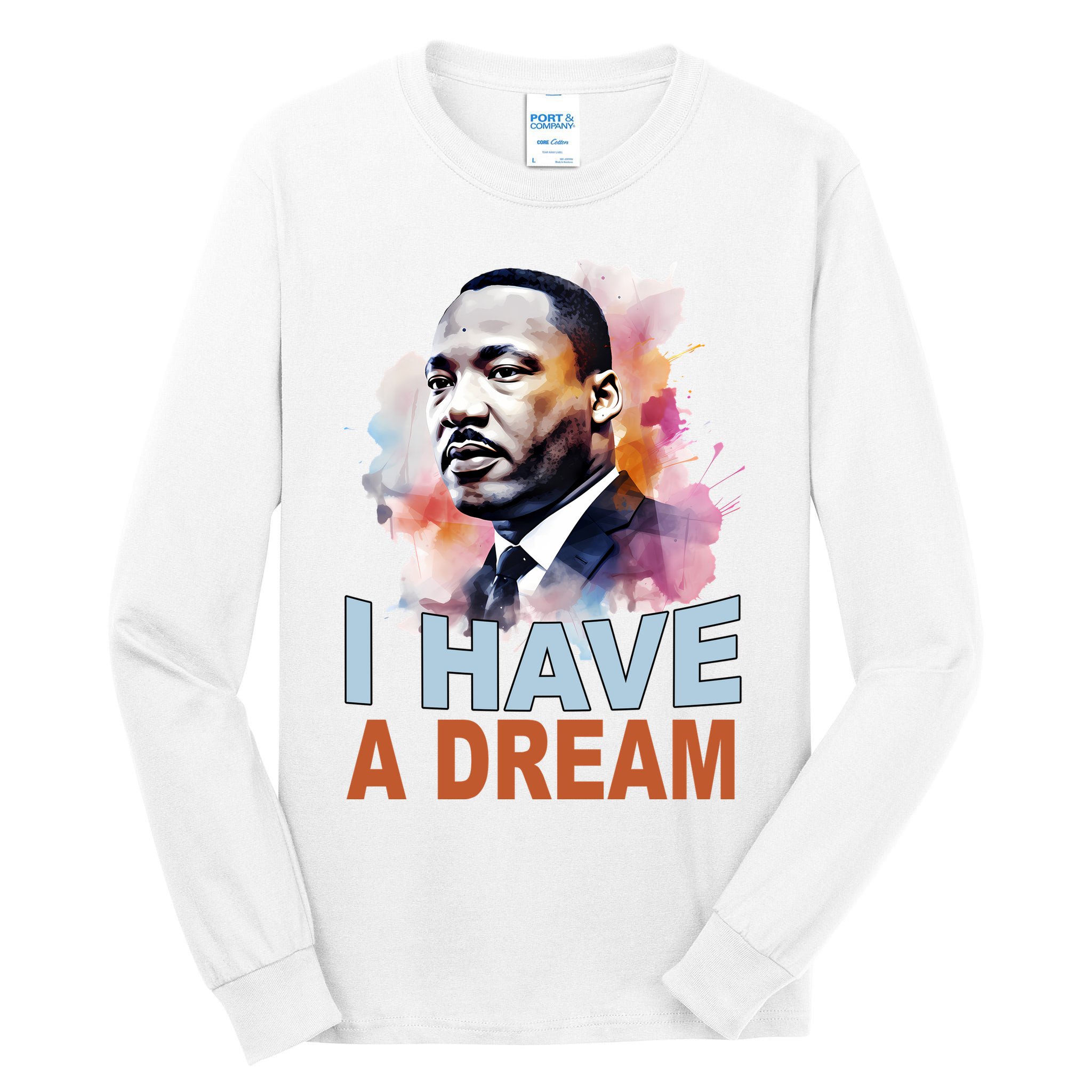 I Have A Dream Martin Luther King Jr. Mlk Day Tall Long Sleeve T-Shirt
