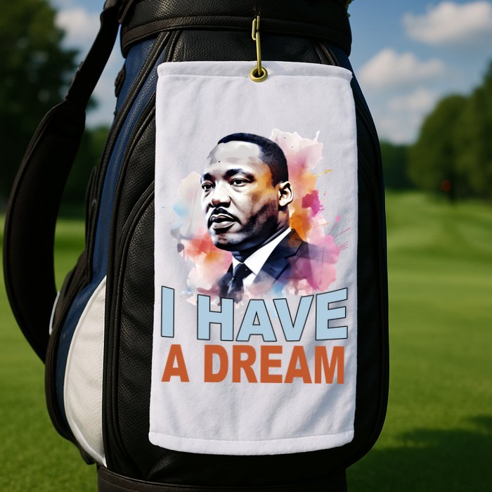 I Have A Dream Martin Luther King Jr. Mlk Day Golf Towel