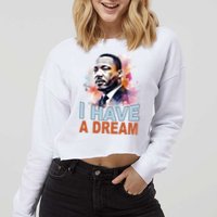 I Have A Dream Martin Luther King Jr. Mlk Day Cropped Pullover Crew