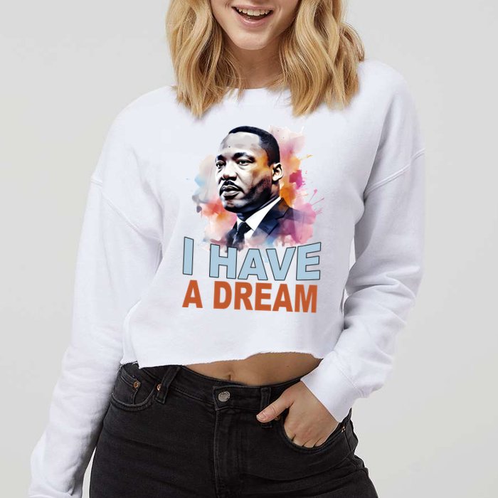 I Have A Dream Martin Luther King Jr. Mlk Day Cropped Pullover Crew