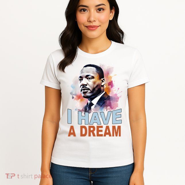 I Have A Dream Martin Luther King Jr. Mlk Day Womens T-Shirt