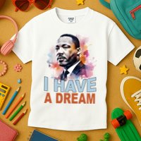 I Have A Dream Martin Luther King Jr. Mlk Day Kids T-Shirt