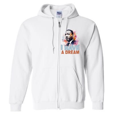 I Have A Dream Martin Luther King Jr. Mlk Day Full Zip Hoodie