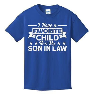 I Have A Favorite Child He's My Son In Law Family Kids T-Shirt