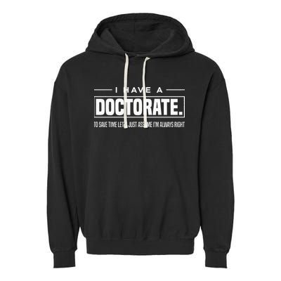 I Have A Doctorate Funny Doctoral Degree Graduation PhD Garment-Dyed Fleece Hoodie