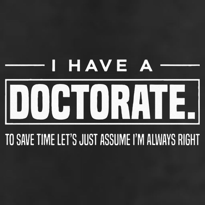 I Have A Doctorate Funny Doctoral Degree Graduation PhD Golf Towel