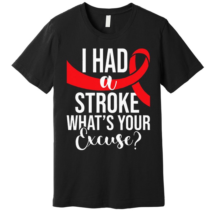 I Had A Stroke Stroke Survivor Red Awareness Ribbon Premium T-Shirt