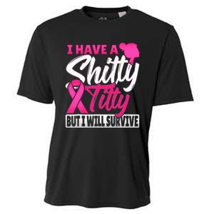 I Have A Shitty Titty But I Will Survive Breast Cancer Cooling Performance Crew T-Shirt