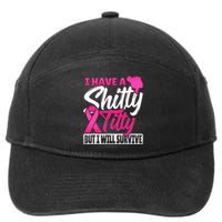 I Have A Shitty Titty But I Will Survive Breast Cancer 7-Panel Snapback Hat