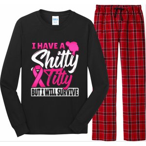 I Have A Shitty Titty But I Will Survive Breast Cancer Long Sleeve Pajama Set