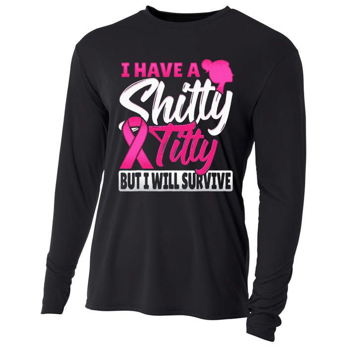 I Have A Shitty Titty But I Will Survive Breast Cancer Cooling Performance Long Sleeve Crew