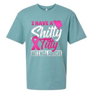 I Have A Shitty Titty But I Will Survive Breast Cancer Sueded Cloud Jersey T-Shirt