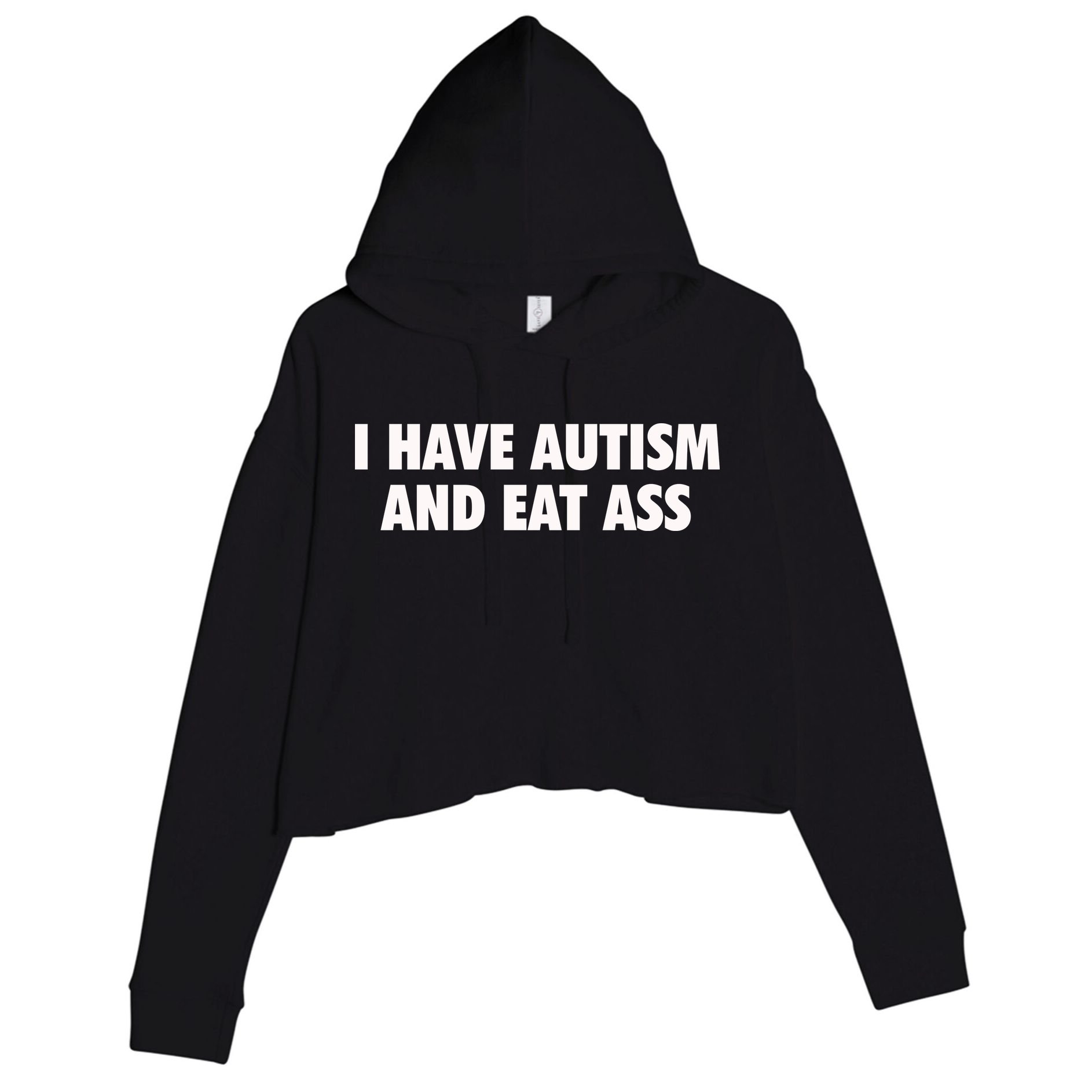 I Have Autism And Eat Ass Crop Fleece Hoodie