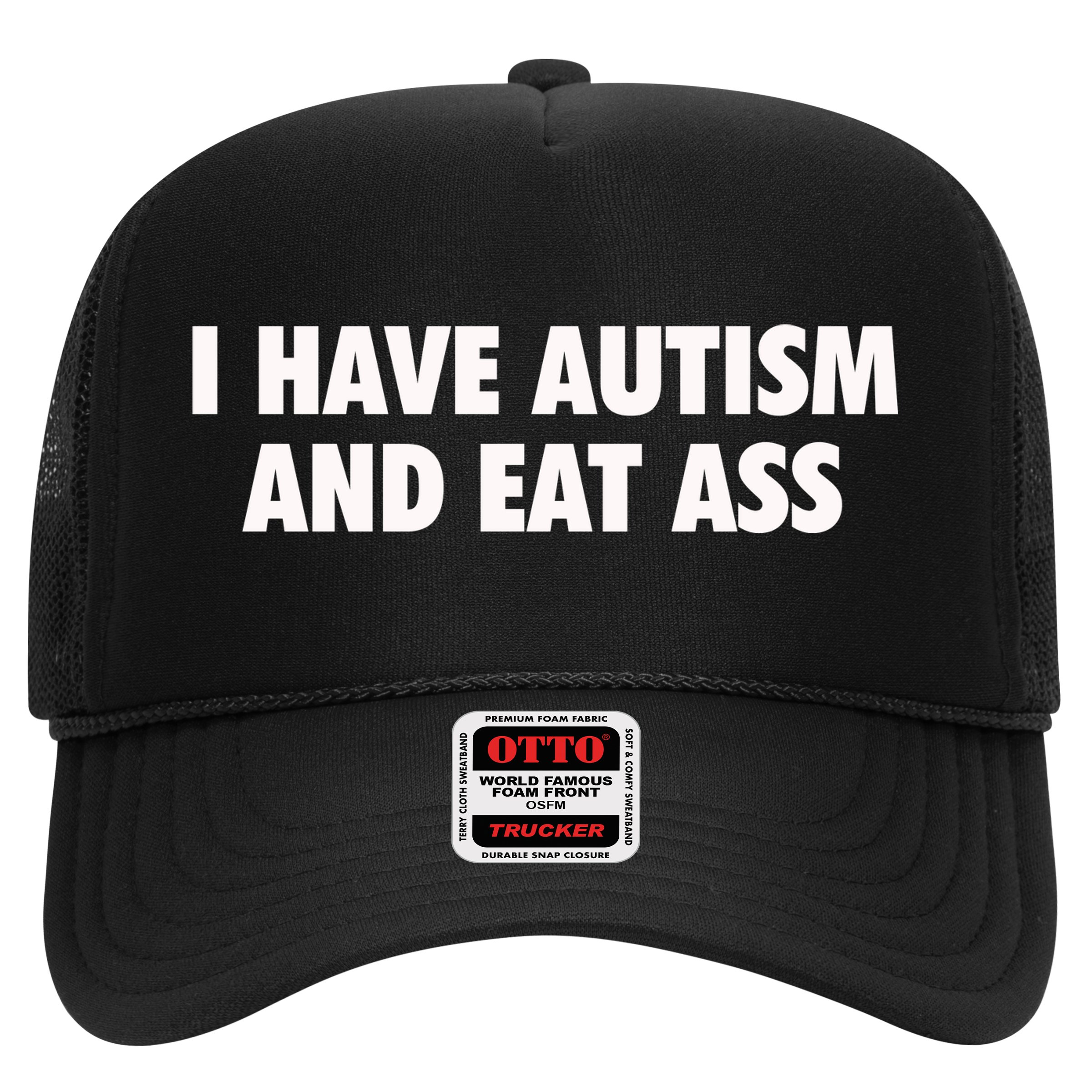 I Have Autism And Eat Ass Hat