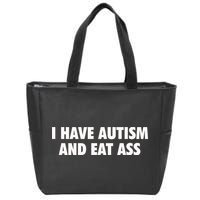 I Have Autism And Eat Ass Zip Tote Bag