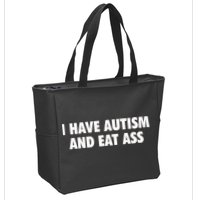 I Have Autism And Eat Ass Zip Tote Bag