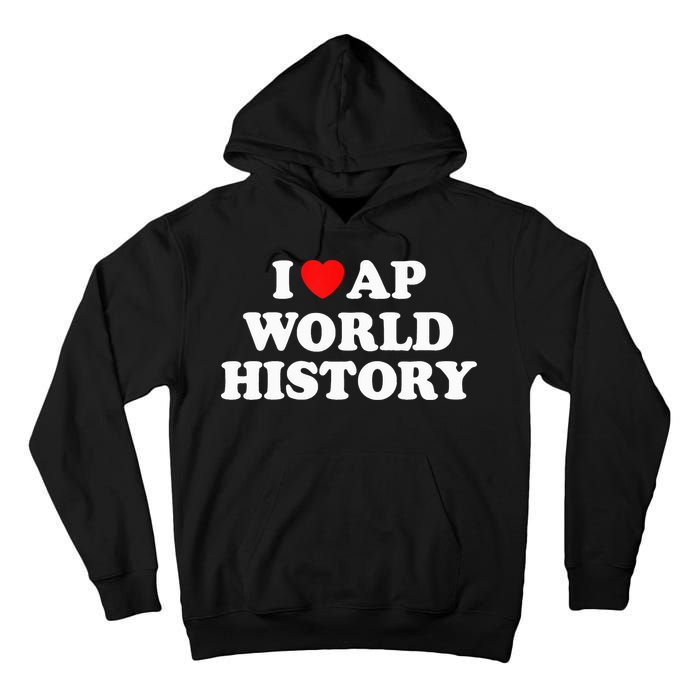 I Heart AP World History Red Heart Funny Retro Design Tall Hoodie