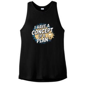 I Have A Concept Of A Plan Ladies PosiCharge Tri-Blend Wicking Tank