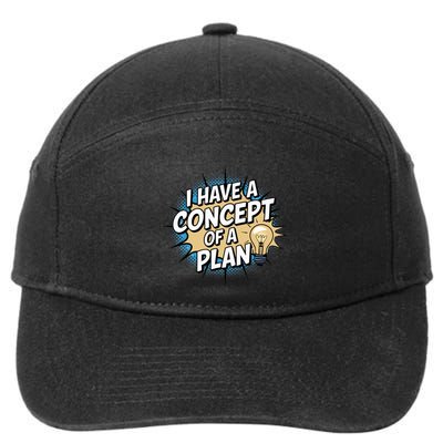 I Have A Concept Of A Plan 7-Panel Snapback Hat