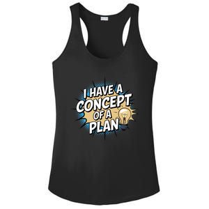 I Have A Concept Of A Plan Ladies PosiCharge Competitor Racerback Tank