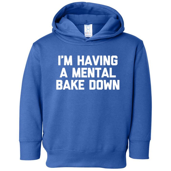 IM Having A Tal Bake Down Gift Funny Baker Food Baking Cute Gift Toddler Hoodie