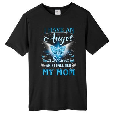 I Have An Angel In Heaven And I Call Her My Mom Missing Mom Gift Tall Fusion ChromaSoft Performance T-Shirt