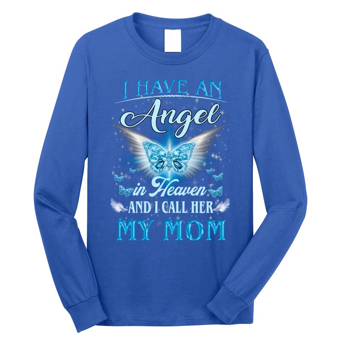 I Have An Angel In Heaven And I Call Her My Mom Missing Mom Gift Long Sleeve Shirt